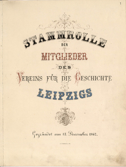 Bild: Titelblatt der Stammrolle der Mitglieder (Quelle: Stadtarchiv Leipzig, Verein für die Geschichte Leipzigs Nr. 11)